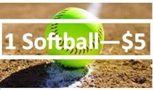 1 Softball - $5